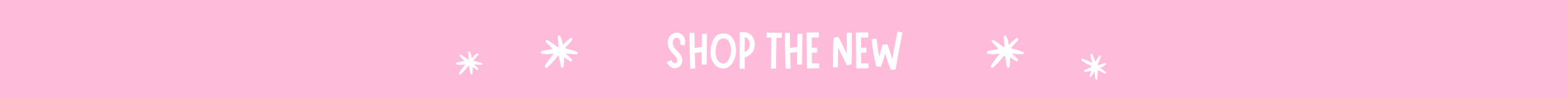 A light pink rectangular banner with white text reading 'SHOP THE NEW' centered between small white star icons.